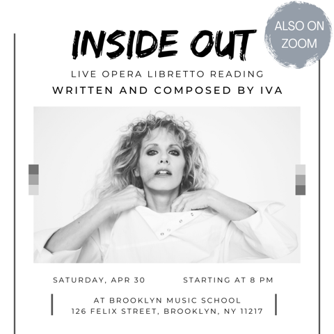 You’re invited! A libretto reading of IVA’s one-act opera “Inside Out” Sat April 30 in-person and online!